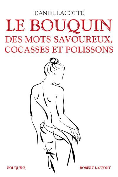 Emprunter Le bouquin des mots savoureux, cocasses et polissons livre