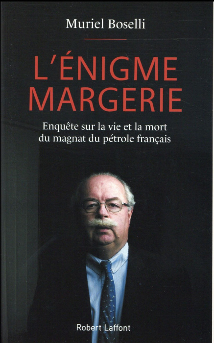 Emprunter L'énigme Margerie. Enquête sur la vie et la mort du magnat du pétrole français livre