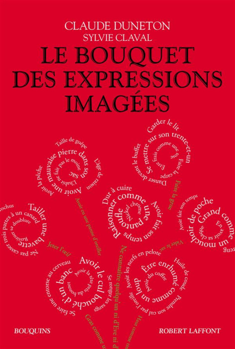 Emprunter Le bouquet des expressions imagées. Encyclopédie thématique des locutions figurées de la langue fran livre