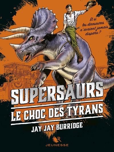 Emprunter Supersaurs Tome 3 : Le choc des tyrans livre