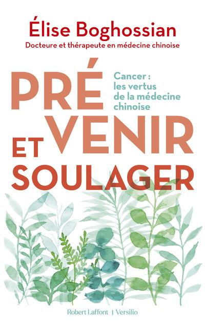 Emprunter Prévenir et soulager. Cancer : les vertus de la médecine traditionnelle chinoise livre