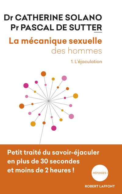Emprunter La mécanique sexuelle des hommes. Tome 1, L'éjaculation livre