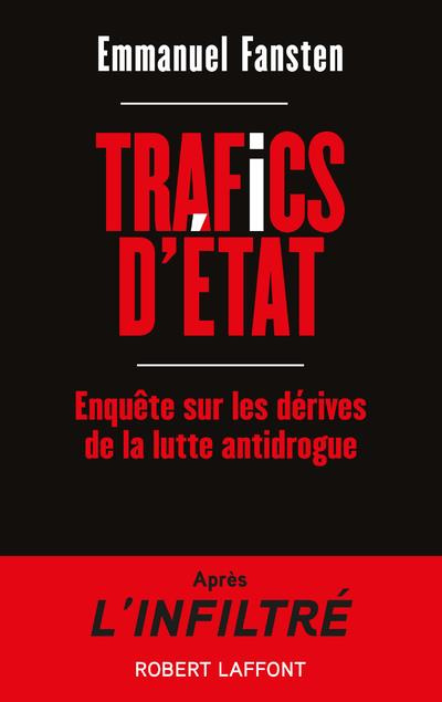 Emprunter Trafic d'Etat. Enquête sur les dérives de la lutte antidrogue livre
