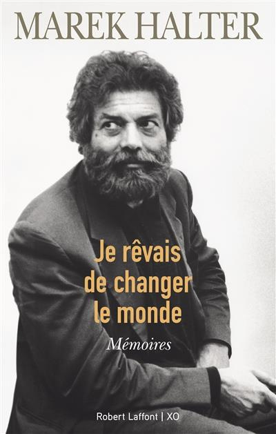 Emprunter Je rêvais de changer le monde. Mémoires livre