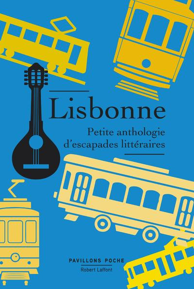 Emprunter Lisbonne, petite anthologie d'escapades littéraires livre