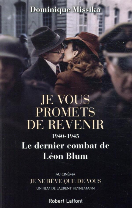 Emprunter Je vous promets de revenir. 1940-1945, Le dernier combat de Léon Blum livre