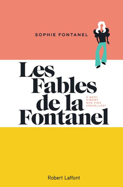 Emprunter Les fables de la Fontanel. A quoi riment nos vies sexuelles ? livre