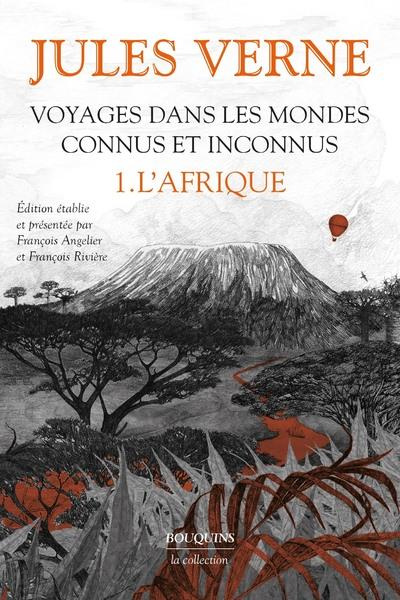 Emprunter Voyages dans les mondes connus et inconnus. Tome 1, L'Afrique livre