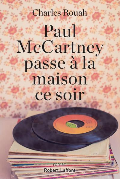 Emprunter Paul McCartney passe à la maison ce soir livre