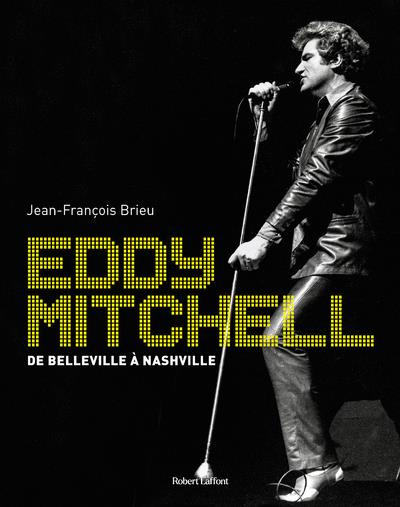 Emprunter Eddy Mitchell. De Belleville à Nashville livre