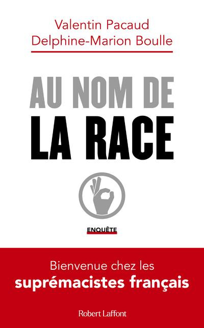 Emprunter Au nom de la race. Bienvenue chez les suprémacistes français livre