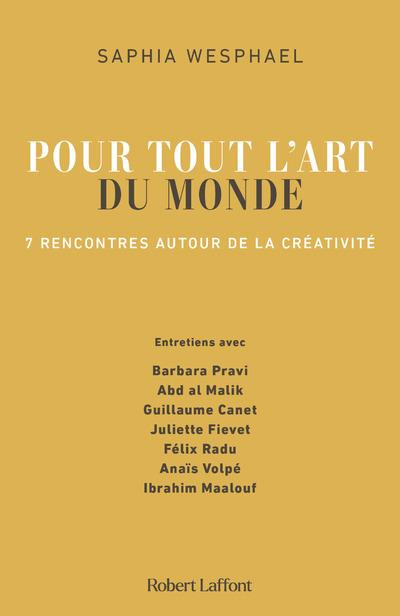 Emprunter POUR TOUT L'ART DU MONDE - 7 RENCONTRES AUTOUR DE LA CREATIVITE livre
