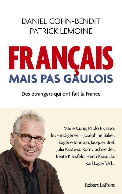 Emprunter Français mais pas Gaulois. Des étrangers qui ont fait la France livre