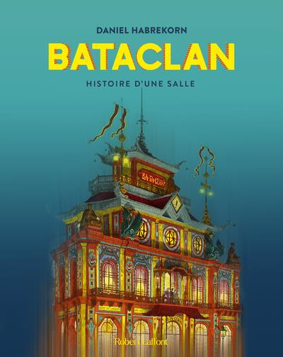 Emprunter Bataclan. Histoire d'une salle livre