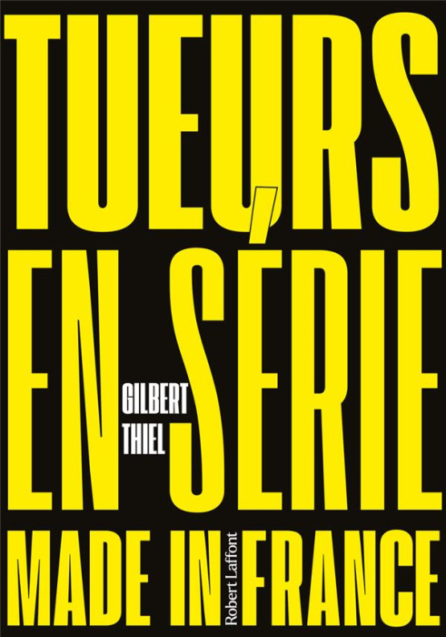 Emprunter Tueurs en série made in France. Comptes et mécomptes de la justice française : les tueurs en série livre