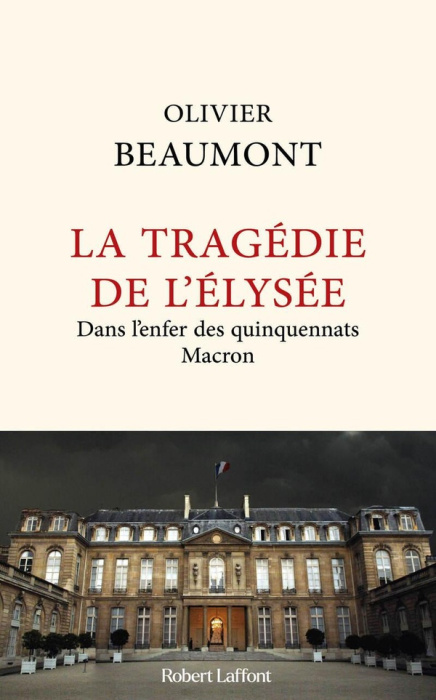 Emprunter La tragédie de l'Elysée. Dans l'enfer des quinquennats Macron livre