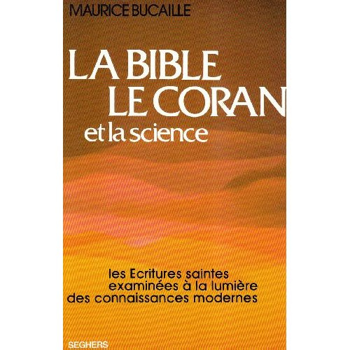 Emprunter La Bible, le Coran et la science. Les Écritures saintes examinées à la lumière des connaissances mod livre