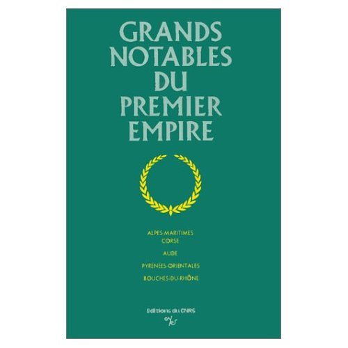 Emprunter Grands notables du Premier Empire. Tome 6, Alpes-Maritimes, Corse, Aude, Pyrénées-Orientales, Bouche livre