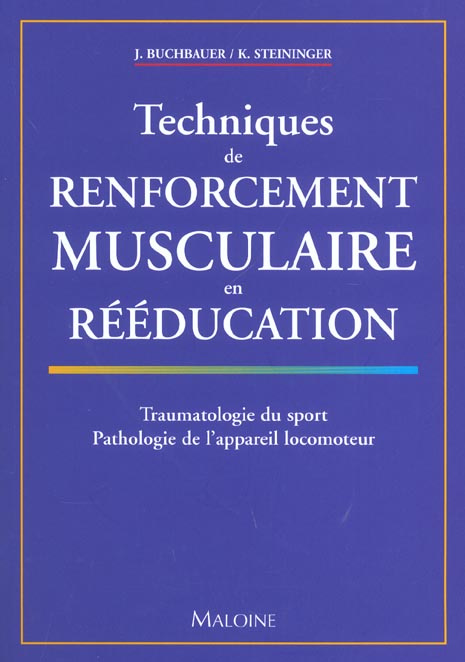 Emprunter Techniques de renforcement musculaire en rééducation. Traumatologie du sport, Pathologie de l'appare livre