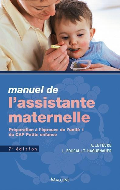 Emprunter Manuel de l'assistante maternelle. Préparation à l'épreuve de l'unité 1 du CAP Petite enfance, 7e éd livre