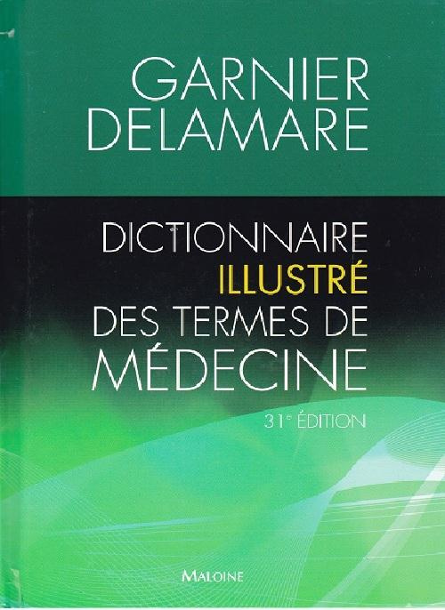Emprunter Dictionnaire illustré des termes de médecine Garnier-Delamare. 31e édition livre