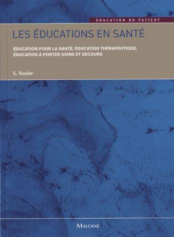 Emprunter Les éducations en santé. Education en santé, éducation thérapeutique, éducation à porter soins et se livre