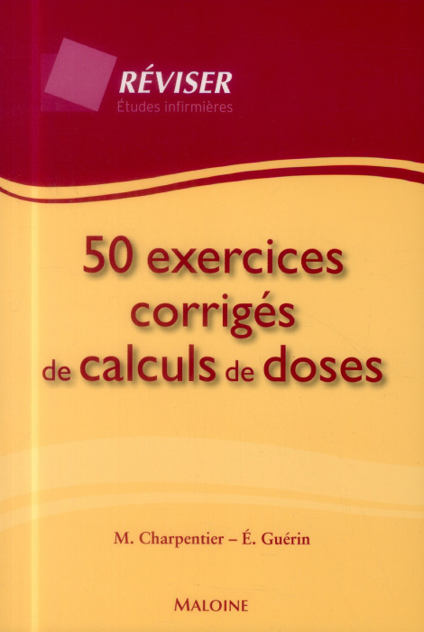 Emprunter 50 exercices corrigés de calculs de doses livre