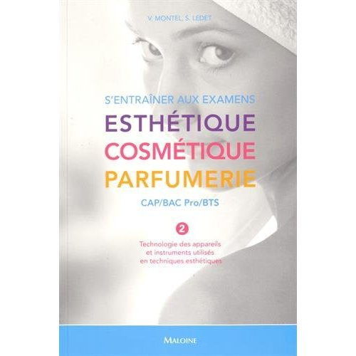 Emprunter S'entraîner aux examens Esthetique Cosmétique Parfumerie CAP-BAC Pro-BTS. Tome 2, Technologie des ap livre