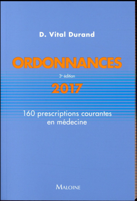Emprunter Ordonnances. 160 prescriptions courantes en médecine, Edition 2017 livre