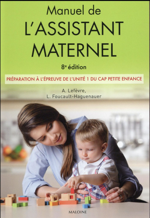 Emprunter Manuel de l'assistant maternel. Préparation à l'épreuve de l'unité 1 du CAP Petite enfance, 8e éditi livre