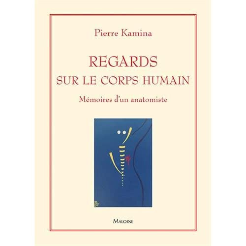 Emprunter Regards sur le corps humain. Mémoires d'un anatomiste livre