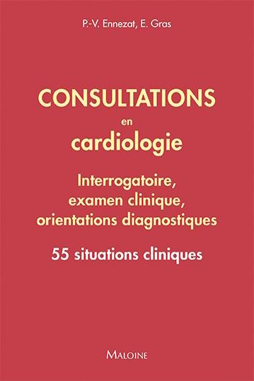 Emprunter Consultations en cardiologie - Interrogatoire, examen clinique, orientations diagnostiques. 55 situa livre