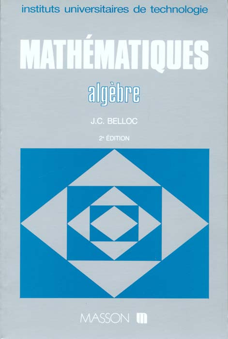 Emprunter MATHEMATIQUE BTS / IUT - MATHEMATIQUES. BTS - TOME 4 - 2EME EDITION - ALGEBRE livre