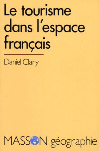 Emprunter LE TOURISME DANS L'ESPACE FRANCAIS livre