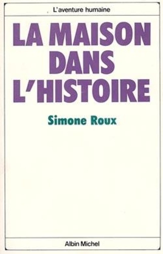 Emprunter La Maison dans l'histoire livre