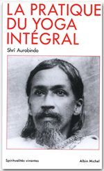 Emprunter Oeuvres complètes /Shrî Aurobindo Tome 10 : La Pratique du yoga intégral livre