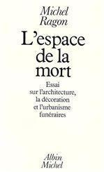 Emprunter L'espace de la mort. Essai sur l'architecture, la décoration et l'urbanisme funéraires livre