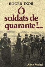 Emprunter O SOLDATS DE QUARANTE ! livre
