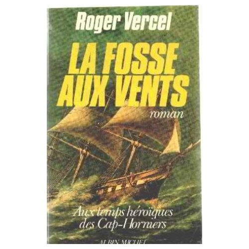Emprunter LA FOSSE AUX VENTS - AUX TEMPS HEROIQUES DES CAP-HORNIERS livre