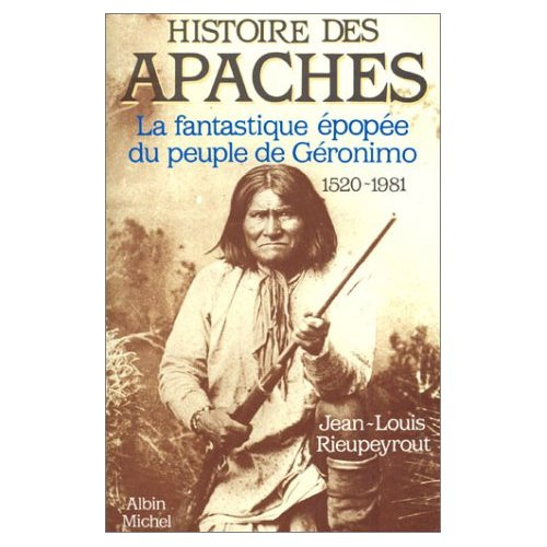 Emprunter Histoire des Apaches. La fantastique épopée du peuple de Géronimo (1520-1981) livre