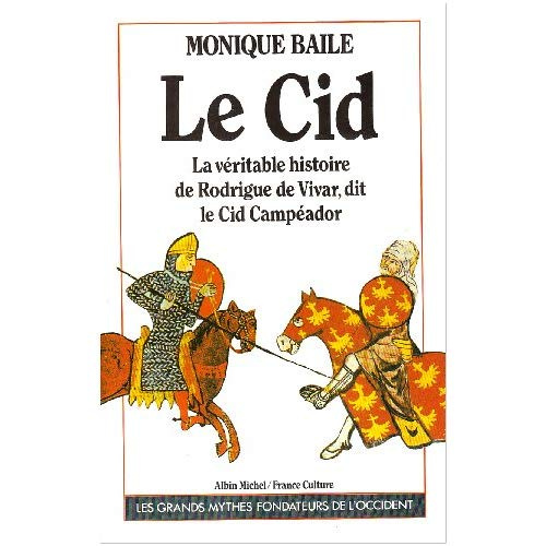 Emprunter Le Cid. La véritable histoire de Rodrigue de Vivar, dit le Cid Compéador livre