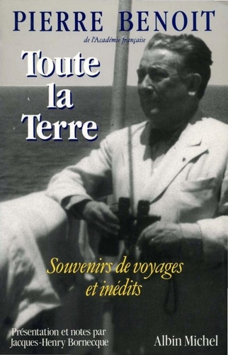 Emprunter Toute la terre. Souvenirs de voyages et inédits livre