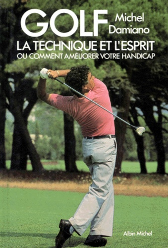Emprunter GOLF. La technique et l'esprit ou comment améliorer votre handicap livre