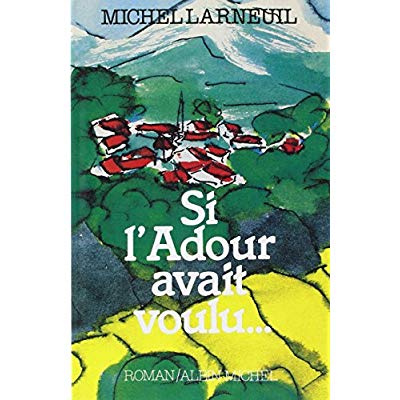 Emprunter Si l'Adour avait voulu livre