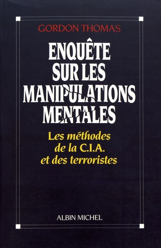 Emprunter Enquête sur les manipulations mentales. Les méthodes de la CIA et des terroristes livre