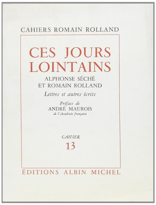 Emprunter Ces jours lointains. Alphonse Séché et Romain Rolland. Lettres et autres écrits, cahier n° 13 livre