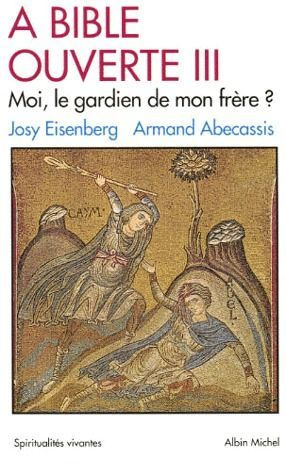 Emprunter A Bible ouverte. Tome 3, Moi, le gardien de mon frère ? livre
