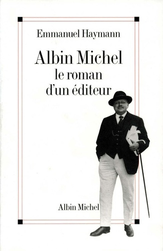 Emprunter Albin Michel. Le roman d'un éditeur livre