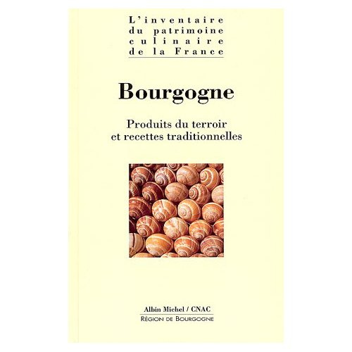Emprunter BOURGOGNE. Produits du terroir et recettes traditionnelles livre