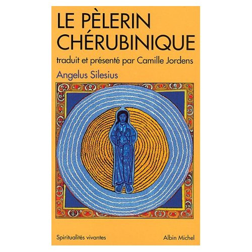 Emprunter Le pèlerin chérubinique. Epigrammes et maximes spirituelles pour enseigner la contemplation de Dieu livre